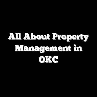 All About Property Management in OKC
