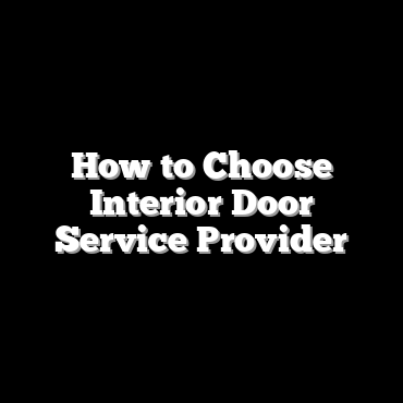 How to Choose Interior Door Service Provider